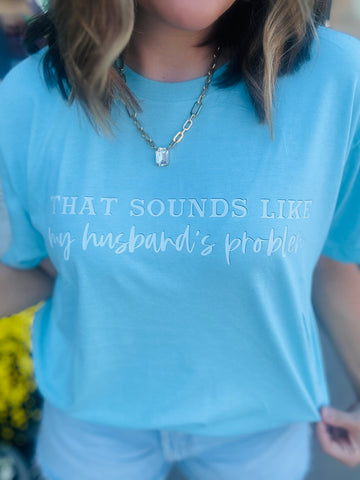 Husband’s Problem Tee