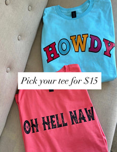 Pick Your Tee for $15